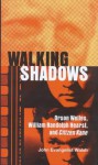 Walking Shadows: Orson Welles, William Randolph Hearst, and Citizen Kane (Ray and Pat Browne Book) - John Evangelist Walsh