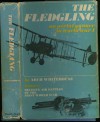 The Fledgling - An Aerial Gunner In WWI - The Epic Of A Volunteer Airman - Arch Whitehouse