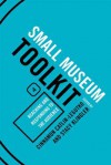 Small Museum Toolkit Book Four: Reaching and Responding to the Audience - Cinnamon Catlin-Legutko, Stacy Klingler, Kara Edie, Conny Graft