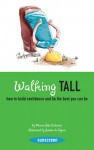 Walking Tall: How to Build Confidence and Be the Best You Can Be - Marie-José Auderset, N.B. Grace, Gaëtan de Séguin