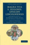 Magna Vita S. Hugonis, Episcopi Lincolniensis: From Manuscripts in the Bodleian Library, Oxford, and the Imperial Library, Paris (Cambridge Library Collection - Rolls) - Adam of Eynsham, James Francis Dimock