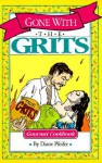 Gone with the Grits Cookbook - Diane Pfeifer