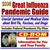 2006 Great Influenza Pandemic Guide: Federal Pandemic Influenza Plan, H5 N1 Bird Flu, Public Health Guidelines, Drugs, Vaccines, Cdc Data - PM Medical Health News