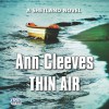 Thin Air (Unabridged) - Kenny Blyth, Ann Cleeves