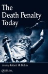 The Death Penalty Today - Robert M. Bohm