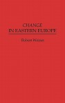 Change in Eastern Europe - Robert Weiner