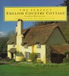 The Perfect English Country Cottage - Lydia Greeves