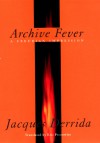 Archive Fever: A Freudian Impression - Jacques Derrida, Eric Prenowitz