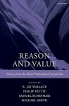 Reason and Value: Themes from the Moral Philosophy of Joseph Raz - Philip Pettit, Samuel Scheffler, Michael Andrew Smith