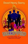 Unzipped: A True Story of Sex, Drugs, Rollerskates and Murder - David Henry Sterry