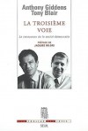 La Troisième Voie: Le Renouveau De La Social Démocratie - Anthony Giddens, Jacques Delors, Tony Blair