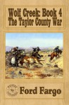 The Taylor County War (Wolf Creek Book 4) - Ford Fargo