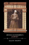 Arnold Schoenberg's Journey - Allen Shawn