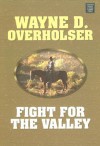 Fight for the Valley - Lee Leighton, Wayne D. Overholser