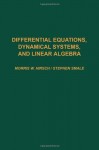 Differential Equations, Dynamical Systems, and Linear Algebra (Pure and Applied Mathematics (Academic Press), 60.) - Morris W. Hirsch, Stephen T. Smale