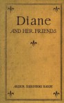 Diane and her friends - Arthur Sherburne Hardy, Elizabeth Shippen Green