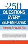 The 250 Questions Every Self-Employed Person Should Ask - Mary E. Mihaly