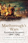 Marlborough's Wars: Eyewitness Accounts 1702 - 1713 - James Falkner, The Duke of Marlborough