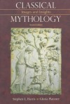 Classical Mythology: Images And Insights - Stephen L. Harris, Gloria Platzner