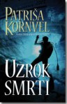 Uzrok smrti - Nenad Dropulić, Patricia Cornwell, Patriša Kornvel