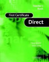 First Certificate Direct Teacher's Book - Mary Spratt, Bob Obee