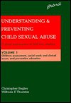 Understanding And Preventing Child Sexual Abuse: Critical Summaries Of 500 Key Studies - Christopher Bagley