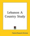 Lebanon a Country Study - Federal Research Division