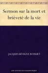 Sermon sur la mort et brièveté de la vie (French Edition) - Jacques-Bénigne Bossuet