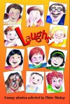 Laughs: Funny Stories Selected by Claire MacKay - Claire Mackay