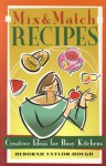 Mix and Match Recipes: Creative Ideas for Busy Kitchens - Deborah Taylor-Hough