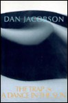 The Trap and A Dance in the Sun - Dan Jacobson