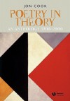 Poetry in Theory: An Anthology 1900-2000 - Jon Cook