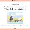 The Complete Adventures of the Mole Sisters: Volume One - Roslyn Schwartz