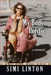 My Body Politic: A Memoir - Simi Linton