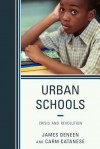 Urban Schools: Crisis and Revolution - James Deneen, Carmen Catanese