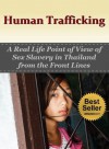 Human Trafficking: A Real Life Point of View of Sex Slavery in Thailand from the Front Lines (Sex Slaves, Trafficking Humans) - Abraham Falls