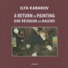 Ilya Kabakov: A Return to Painting - Karin Hellandsjo