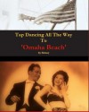 'TAP DANCING ALL THE WAY TO OMAHA BEACH' - Sirtony, Max Jacobson