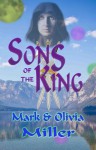 Sons of the King - Mark Miller, Olivia Miller