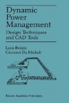 Dynamic Power Management: Design Techniques and CAD Tools - Luca Benini, G. De Micheli