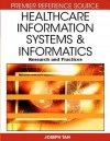 Healthcare Information Systems And Informatics: Research And Practices - Joseph Tan