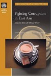 Fighting Corruption in East Asia: Solutions from the Private Sector - Jean-François Arvis