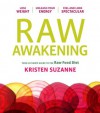 Raw Awakening: Your Ultimate Guide to the Raw Food Diet - Kristen Suzanne