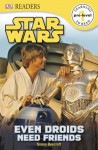 Star Wars Even Droids Need Friends (DK Readers Pre-Level 1) - Simon Beecroft