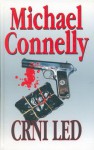 Crni led (Harry Bosch #2) - Michael Connelly, Vesna Valenčić