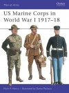 US Marine Corps in World War I 1917-18 - Mark R. Henry