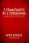 7 Commitments of a Forerunner - Mike Bickle, Brian Kim