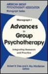 Advances In Group Psychotherapy: Integrating Research And Practice - Robert R. Dies, K. Roy MacKenzie