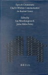 Epea and Grammata. Oral and Written Communication in Ancient Greece: Orality and Literacy in Ancient Greece Vol. 4 - I. Worthington, Ian Worthington