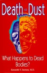 Death To Dust: What Happens To Dead Bodies? - Kenneth V. Iserson